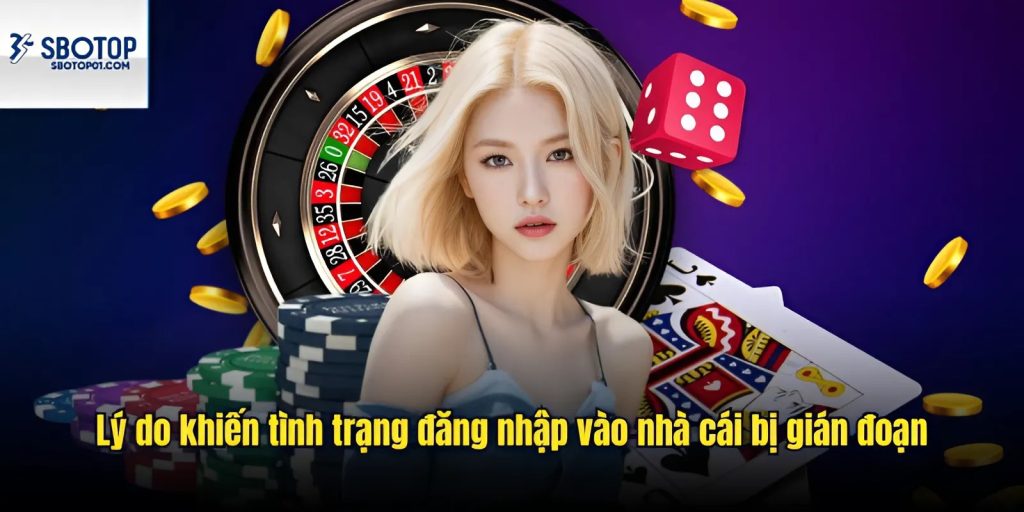 Những Điều kiện then chốt để đăng nhập thành công vào sbotop