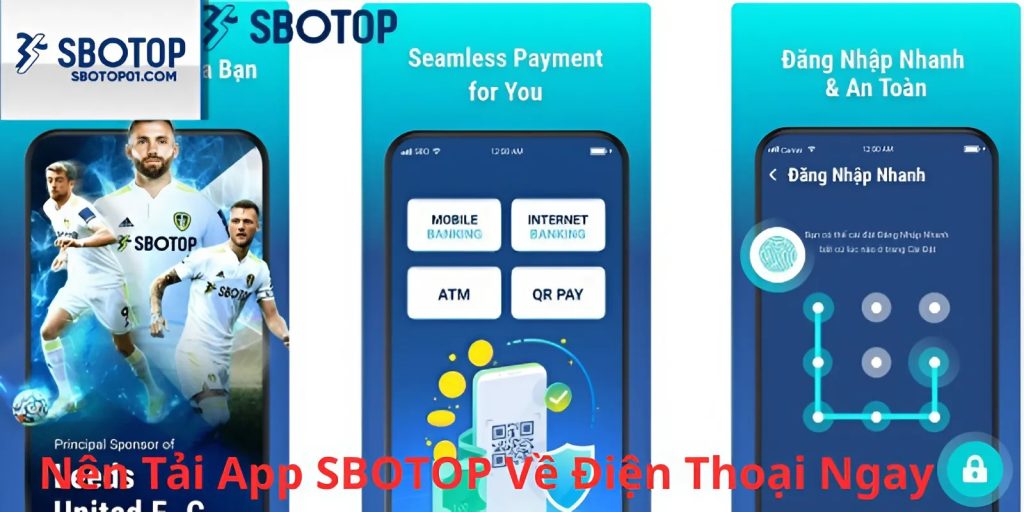 Lý do bạn nên ưu tiên việc tải app sbotop